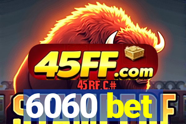 6060 bet